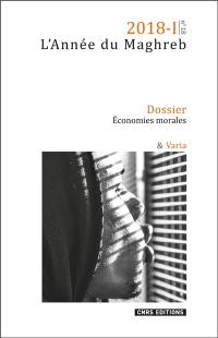 Année du Maghreb (L'), n° 18. Economies morales
