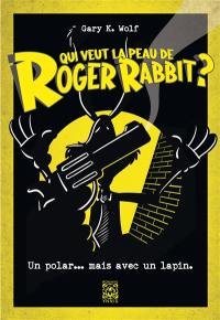 Qui veut la peau de Roger Rabbit ?