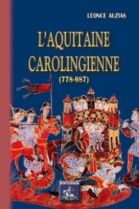 L'Aquitaine carolingienne (778-987)