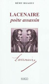 Lacenaire : poète assassin