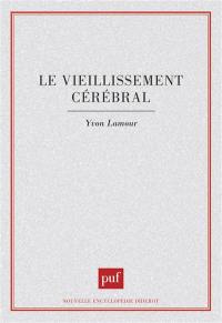 Le Vieillissement cérébral