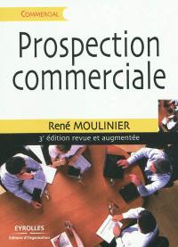 Prospection commerciale : stratégies et tactiques pour acquérir de nouveaux clients