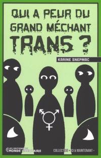 Qui a peur du grand méchant trans ?