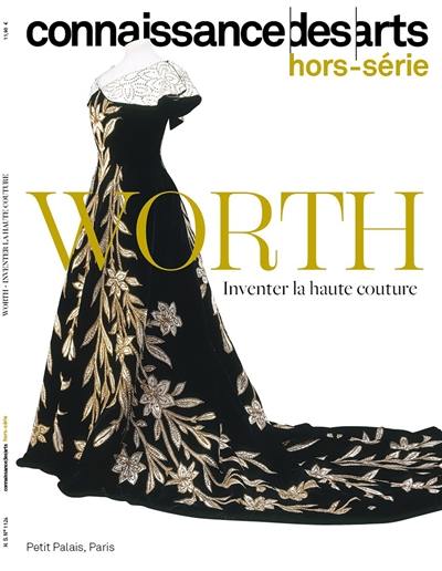 La maison Worth : inventer la haute couture La maison Worth : inventer la haute couture