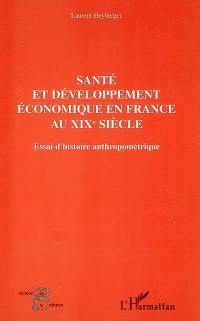 Santé et développement économique en France au XIXe siècle : essai d'histoire anthropométrique