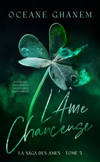 La saga des âmes. Vol. 5. L'âme chanceuse
