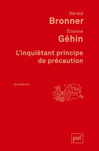 L'inquiétant principe de précaution L'inquiétant principe de précaution