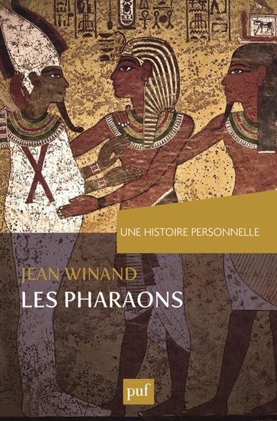 Une histoire personnelle des pharaons Une histoire personnelle des pharaons