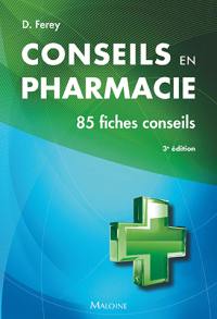 Conseils en pharmacie : 85 fiches conseils
