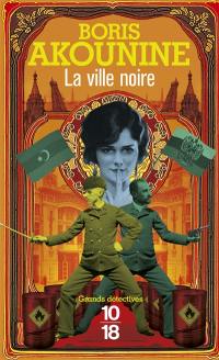 Une enquête d'Eraste Fandorine. La ville noire
