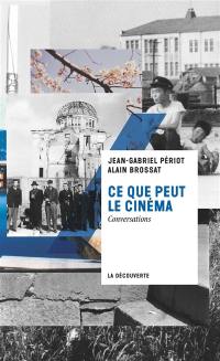 Ce que peut le cinéma : conversations
