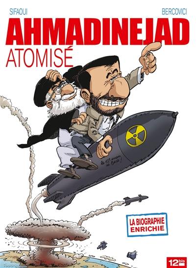 Ahmadinejad atomisé Ahmadinejad atomisé