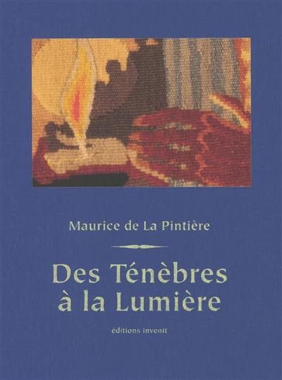 Des ténèbres à la lumière : Maurice de La Pintière