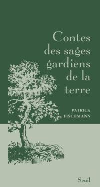 Contes des sages gardiens de la terre