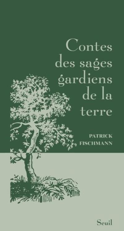 Contes des sages gardiens de la terre Contes des sages gardiens de la terre