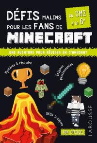 Défis malins pour les fans de Minecraft : du CM2 à la 6e : une aventure pour réviser en s'amusant