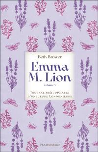 Emma M. Lion : journal préjudiciable d'une jeune Londonienne. Vol. 3