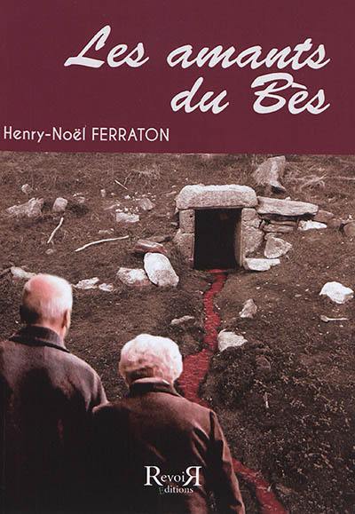 Livre : Les amants du Bès, le livre de Henry-Noël Ferraton - Revoir -  9782352651468