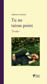 Tu ne tairas point : théâtre