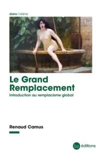 Le grand remplacement : introduction au remplacisme global