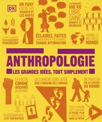 Anthropologie : les grandes idées, tout simplement