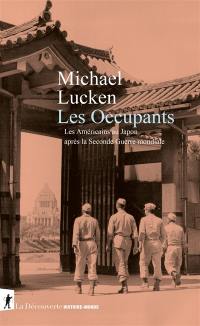 Les occupants : les Américains au Japon après la Seconde Guerre mondiale