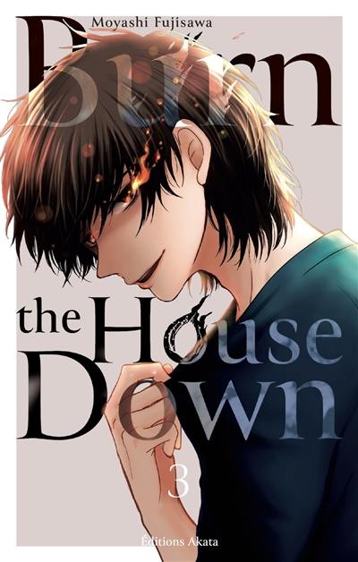 Burn the house down. Vol. 3 Burn the house down. Vol. 3