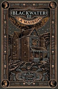Blackwater : l'épique saga de la famille Caskey. Vol. 3. La maison