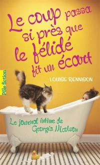 Le journal intime de Georgia Nicolson. Vol. 9. Le coup passa si près que le félidé fit un écart