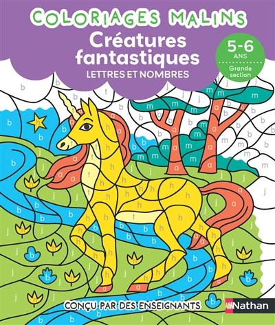 Créatures fantastiques : lettres et nombres : 5-6 ans, grande section