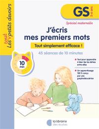 J'écris mes premiers mots, GS, 5-6 ans : tout simplement efficace !