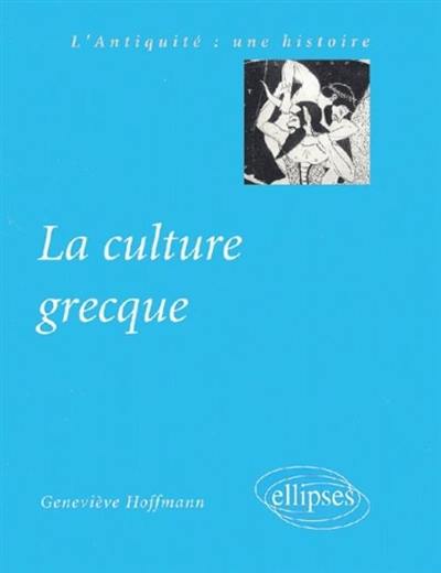 La culture grecque La culture grecque