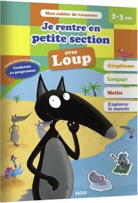 Je rentre en petite section avec Loup : 2-3 ans, de la toute petite à la petite section