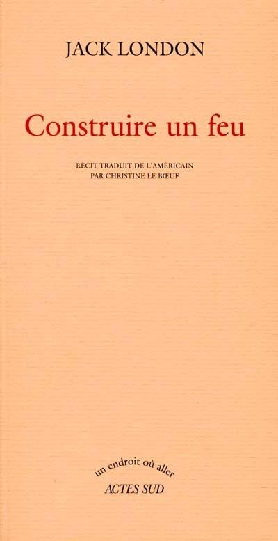 Construire un feu Construire un feu