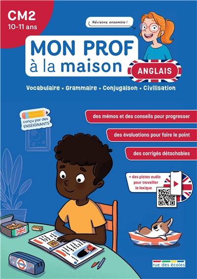 Anglais CM2, 10-11 ans : vocabulaire, grammaire, conjugaison, civilisation Anglais CM2, 10-11 ans : vocabulaire, grammaire, conjugaison, civilisation