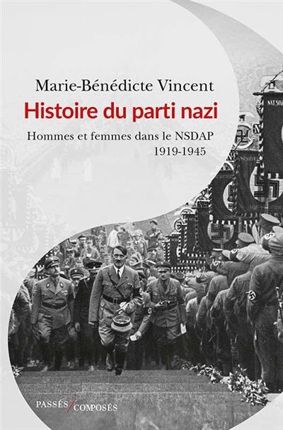 Histoire du parti nazi : hommes et femmes dans le NSDAP, 1919-1945
