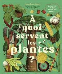 A quoi servent les plantes ?