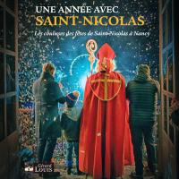 Une année avec saint Nicolas : les coulisses des fêtes de Saint-Nicolas à Nancy