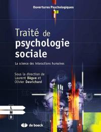 Traité de psychologie sociale : la science des interactions humaines