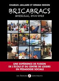 Bricabracs, Marseille 2014-2023 : une expérience de fusion de l'école et du centre de loisirs en pédagogie sociale