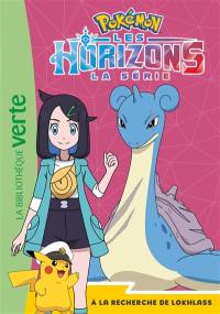 Pokémon : la série Les horizons. Vol. 12. A la recherche de Lokhlass
