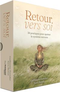 Retour vers soi : 36 pratiques pour apaiser le système nerveux