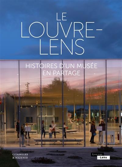 Le Louvre-Lens : histoires d'un musée en partage Le Louvre-Lens : histoires d'un musée en partage