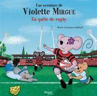 Une aventure de Violette Mirgue. En quête de rugby