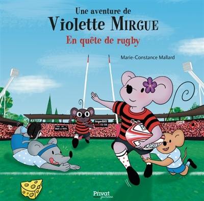 Une aventure de Violette Mirgue. En quête de rugby