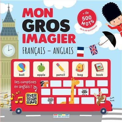 Mon gros imagier français-anglais : + de 500 mots de la vie quotidienne