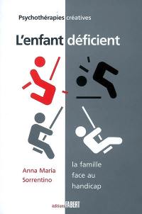 L'enfant déficient : la famille face au handicap