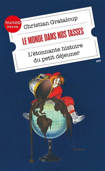 Le monde dans nos tasses : l'étonnante histoire du petit déjeuner Le monde dans nos tasses : l'étonnante histoire du petit déjeuner