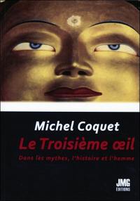 Le troisième oeil : dans les mythes, l'histoire et l'homme