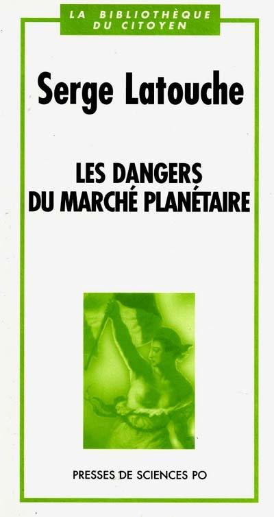 Les dangers du marché planétaire